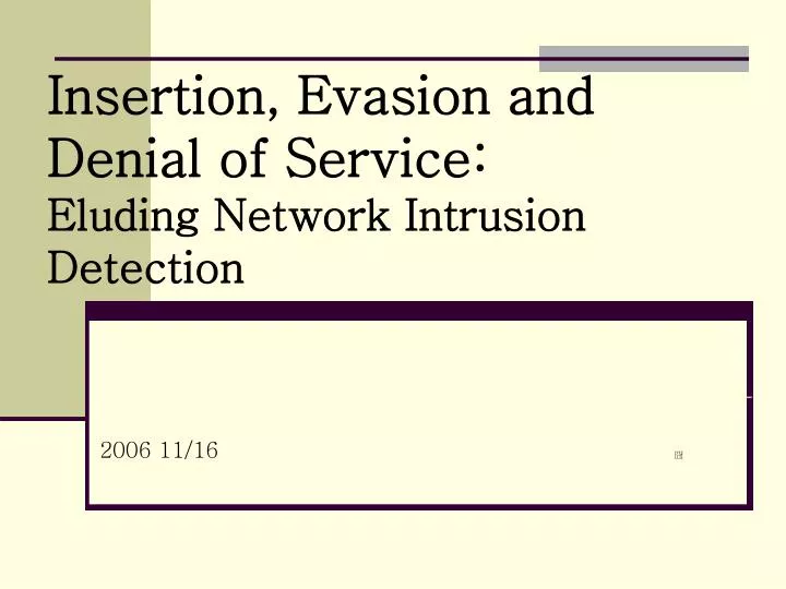insertion evasion and denial of service eluding network intrusion detection