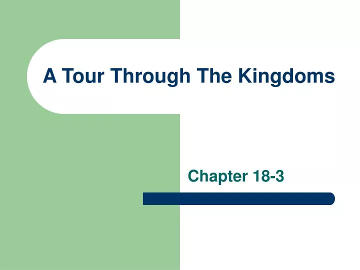 a tour through the kingdoms