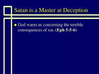 Satan is a Master at Deception