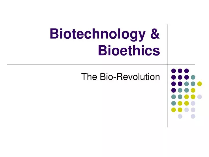 biotechnology bioethics