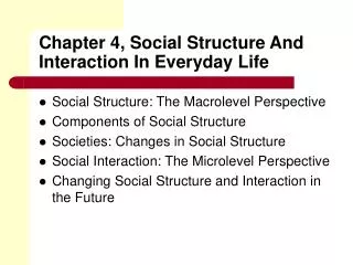 Chapter 4, Social Structure And Interaction In Everyday Life