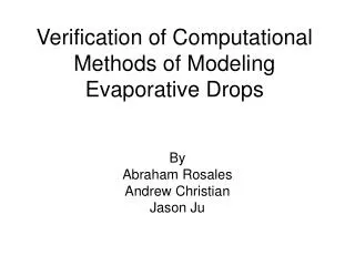 Verification of Computational Methods of Modeling Evaporative Drops
