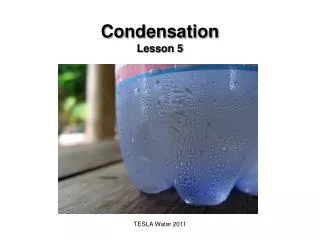 Condensation Lesson 5