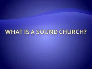 What is a sound church?