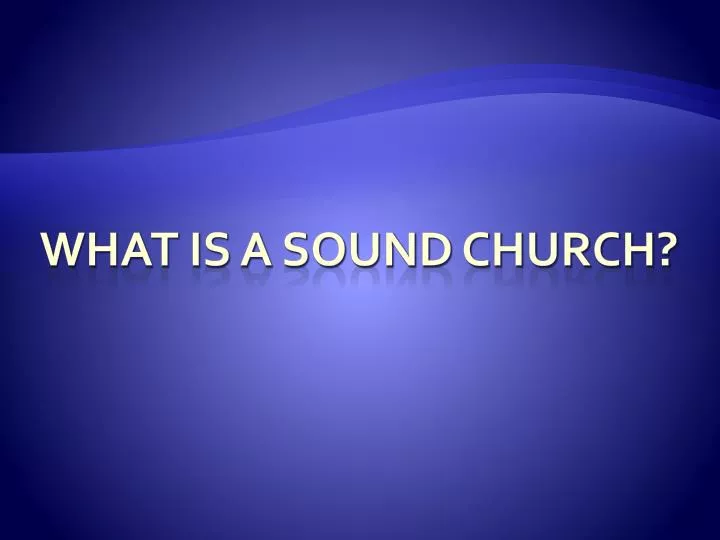 what is a sound church