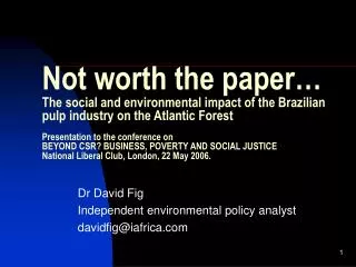Dr David Fi g Independent environmental policy analyst davidfig@iafrica.com