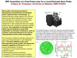 MRI: Acquisition of a Fast-Pulse-Laser for a Local Electrode Atom Probe Gregory B. Thompson, University of Alabama, DMR