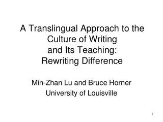 A Translingual Approach to the Culture of Writing and Its Teaching: Rewriting Difference