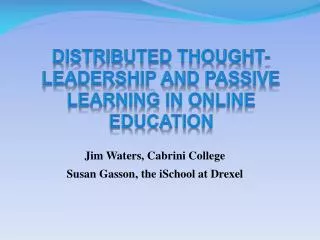Distributed Thought-Leadership And Passive Learning in Online Education