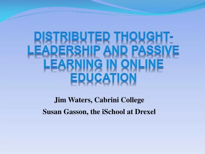 distributed thought leadership and passive learning in online education