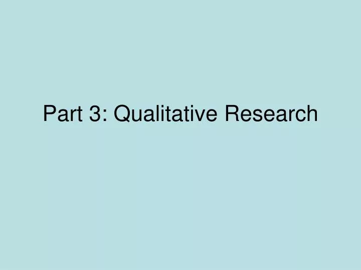 part 3 qualitative research