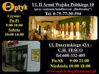 U l. II Armii Wojska Polskiego 10 (przy centrum handlowym „Biedronka”) T el. 0-75- 77-30-594