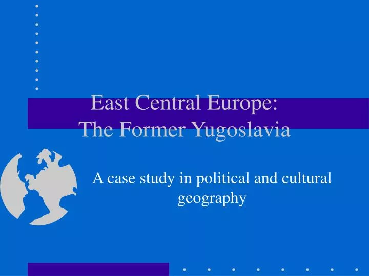 east central europe the former yugoslavia