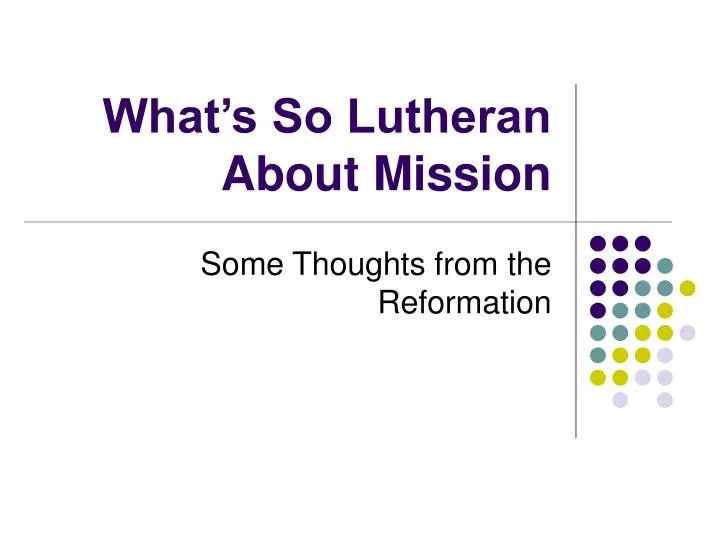 what s so lutheran about mission