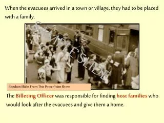 When the evacuees arrived in a town or village, they had to be placed with a family.