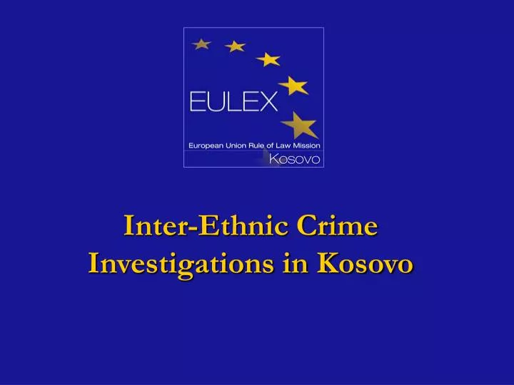 inter ethnic crime investigations in kosovo