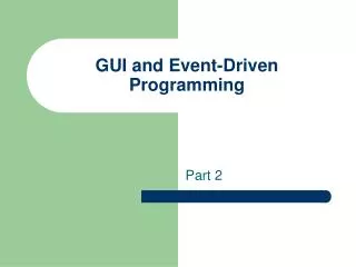 GUI and Event-Driven Programming