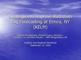 Strategies to Improve Radiation Fog Forecasting at Elmira, NY (KELM)