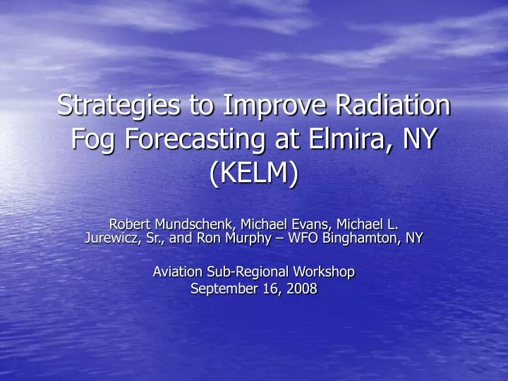 strategies to improve radiation fog forecasting at elmira ny kelm