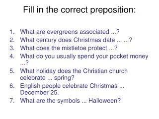 Fill in the correct preposition:
