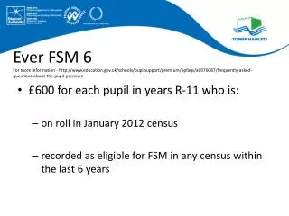Ever FSM 6 For more information - http://www.education.gov.uk/schools/pupilsupport/premium/ppfaqs/a0076087/frequently-as