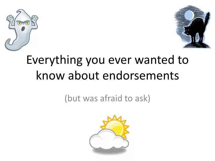 everything you ever wanted to know about endorsements