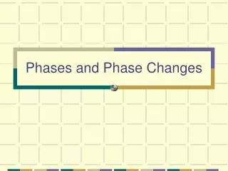 Phases and Phase Changes