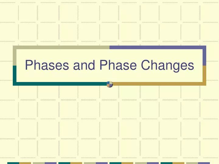 phases and phase changes