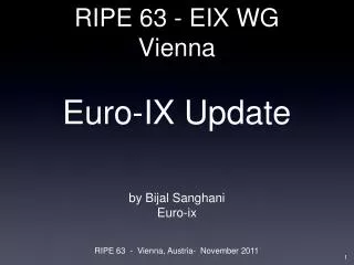 RIPE 63 - EIX WG Vienna Euro-IX Update
