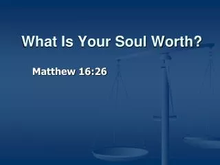 What Is Your Soul Worth?