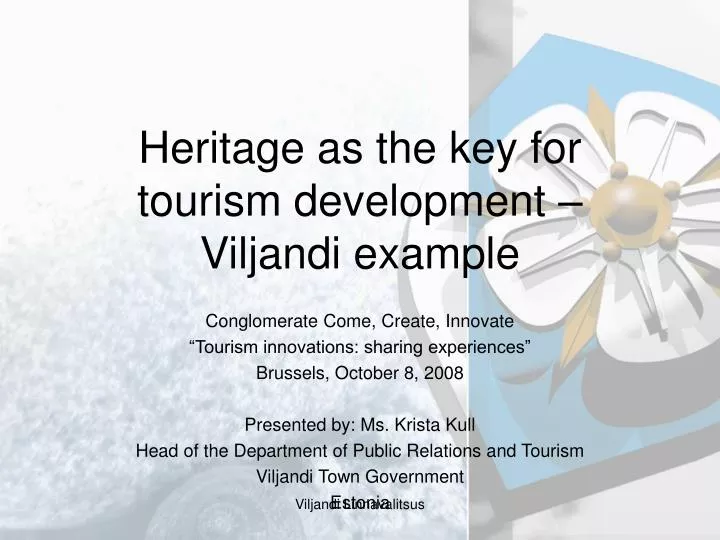 heritage as the key for tourism development viljandi example