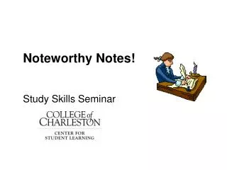 Noteworthy Notes! Study Skills Seminar