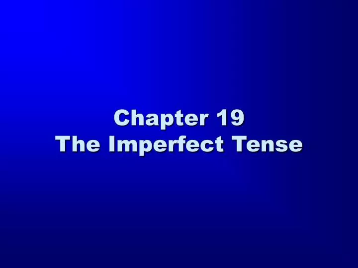 chapter 19 the imperfect tense