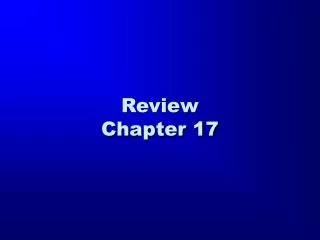 Review Chapter 17