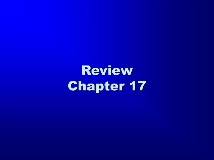 review chapter 17