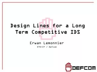 Design Lines for a Long Term Competitive IDS