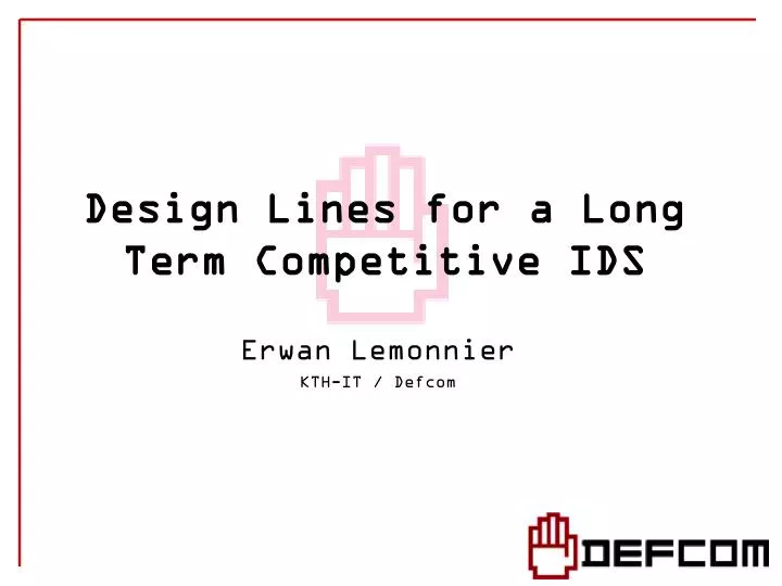 design lines for a long term competitive ids