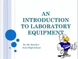 AN INTRODUCTION TO LABORATORY EQUIPMENT