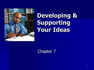 Developing &amp; Supporting Your Ideas