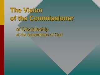 The Vision of the Commissioner