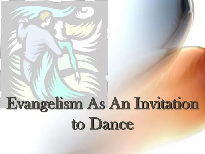 evangelism as an invitation to dance