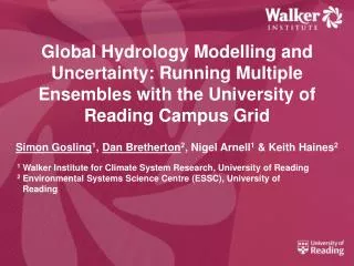 Global Hydrology Modelling and Uncertainty: Running Multiple Ensembles with the University of Reading Campus Grid