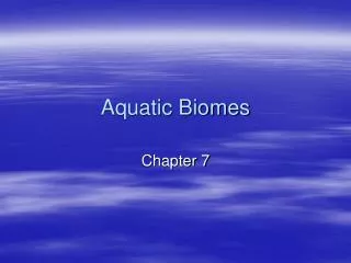 PPT - Aquatic Biomes PowerPoint Presentation, Free Download - ID:2351050