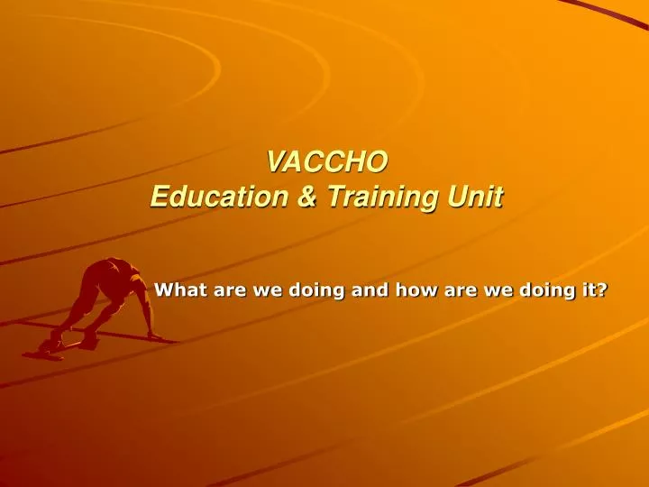 vaccho education training unit