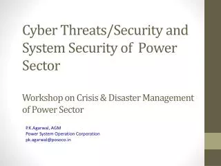 Cyber Threats/Security and System Security of Power Sector Workshop on Crisis &amp; Disaster Management of Power Sect