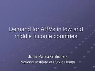 Demand for ARVs in low and middle income countries
