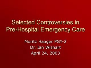 Selected Controversies in Pre-Hospital Emergency Care