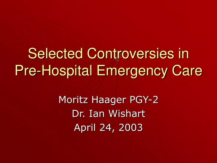 selected controversies in pre hospital emergency care