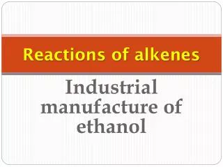 Reactions of alkenes
