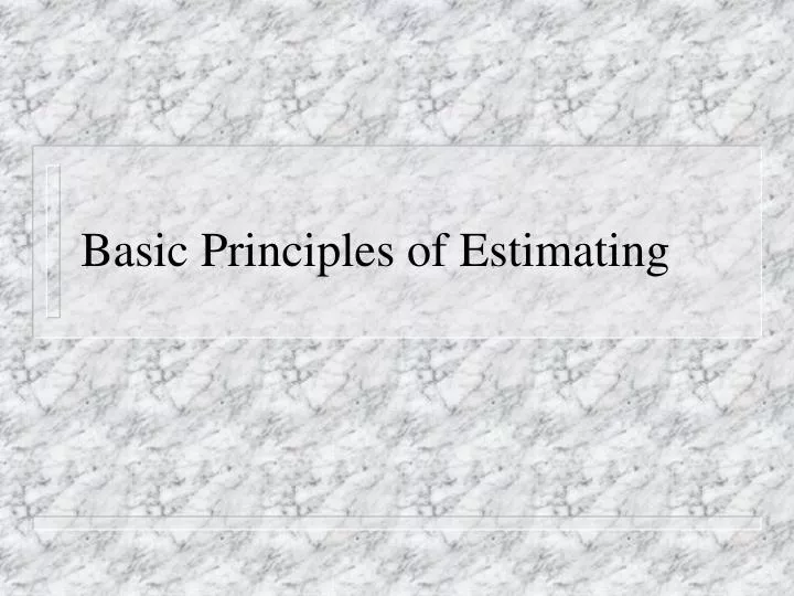 basic principles of estimating